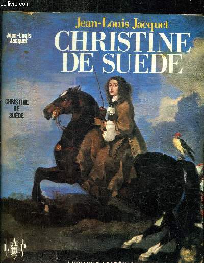 CHRISTINE DE SUEDE / COLLECTION HISTORIQUE PRESENCE DE L'HISTOIRE