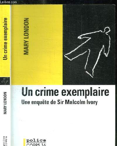 UN CRIME EXEMPLAIRE - UNE ENQUETE DE SIR MALCOLM IVORY