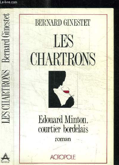 LES CHARTRONS - EDOUARD MINTON, COURTIER BORDELAIS