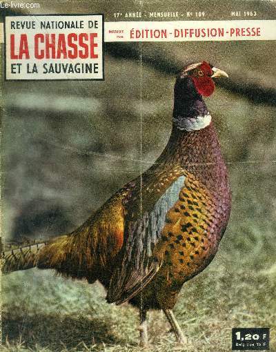REVUE NATIONALE DE LA CHASSE ET LA SAUVAGINE N189 - MAI 1963 - Sommaire : Les nuisibles - Le cheptel sdentaire - Tribune libre aprs le rude hiver - Les plantations utiles aux turids - Enrichissement des chasse de faisans - etc...