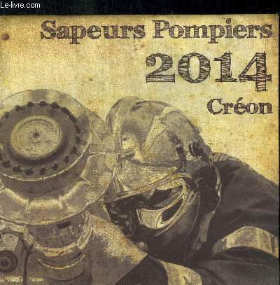 CALENDRIER SAPEURS POMPIERS 2014 CREON