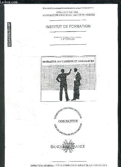 INSTITUT DE FORMATION - COLLECTION 1993 SUPPORTS DE STAGES ET REVUE DE PRESSE - RETRAITES SUCCESSIONS ET ASSURANCES