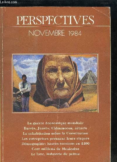 PERSPECTIVES - NOVEMBRE 1984 N25 La guerre conomique mondiale - Barrs - Jaurs - Clmenceau - actuels - La cohabitation selon la Constitution - Les entreprises prennent leurs risques - etc...