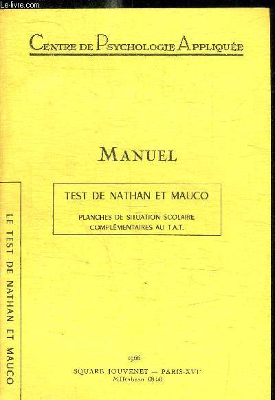 MANUEL - TEST DE NATHAN ET MAUCO - PLANCHES DE SITUATION SCOLAIRE COMPLEMENTAIRES AU T.A.T. / COLLECTION CENTRE DE PSYCHOLOGIE APPLIQUEE - 1ere EDITION