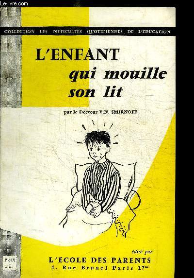 L'ENFANT QUI MOUILLE SON LIT / COLELCTION LES DIFFICULTES QUOTIDIENNES DE L'EDUCATION