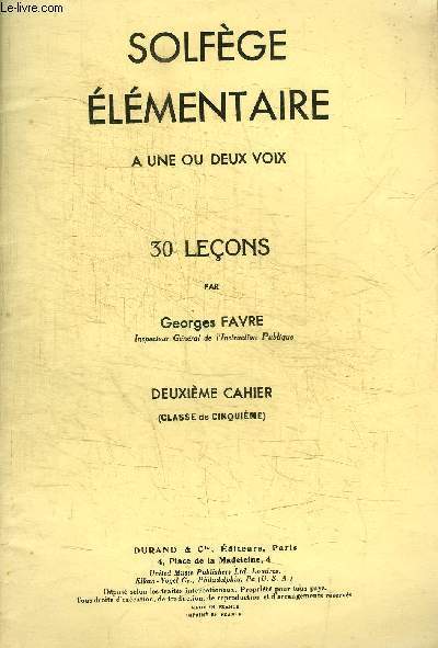 SOLFEGE ELEMENTAIRE A UNE OU DEUX VOIX - 30 LECONS - DEUXIEME CAHIER (CLASSE DE 5e)