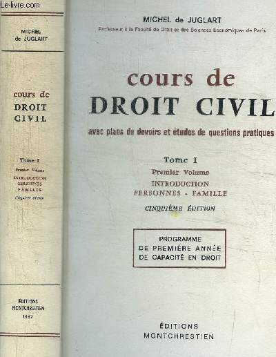 COURS DE DROIT CIVIL AVEC PLANS DE DEVOIRS ET ETUDES DE QUESTION PRATIQUES - TOME I PREMIER VOLUME - INTRODUCTION PERSONNES FAMILLE - 5e EDITION - PROGRAMME DE PREMIERE ANNEE DE CAPACITE EN DROIT