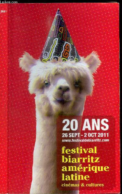 20 ANS 26 SEPT. - 2 OCT 2011 - FESTIVAL BIARRITZ AMERIQUE LATINE - CINEMAS ET CULTURE