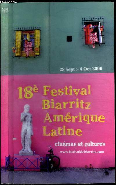18e FESTIVAL BIARRITZ AMERIQUE LATINE - CINEMAS ET CULTURE 28 SEPT.- 4 OCT. 2009