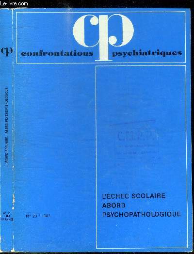 CONFRONTATIONS PSYCHIATRIQUES N23 - 1983 - L'ECHEC SCOLAIRE ABORD PSYCHOPATHOLOGIQUE