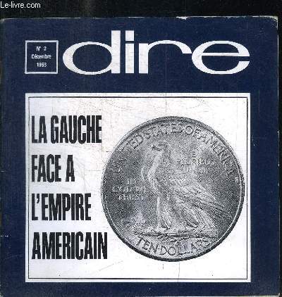 DIRE LA NOUVELLE REVUE DE LA GAUCHE SOCIALISTE N2 DECEMBRE 1968 - LA GAUCHE FACE A L'EMPIRE AMERICAIN Sommaire : De mai  novembre - Le temps des chances - Dbat : la gauche face  l'empire amricain - etc...