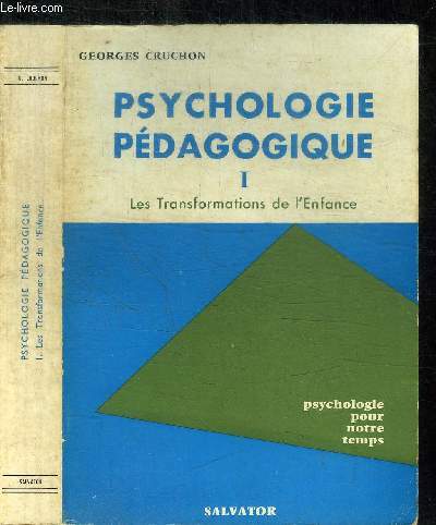 PSYCHOLOGIE PEDAGOGIQUE I - LES TRANSFORMATIONS DE L'ENFANCE