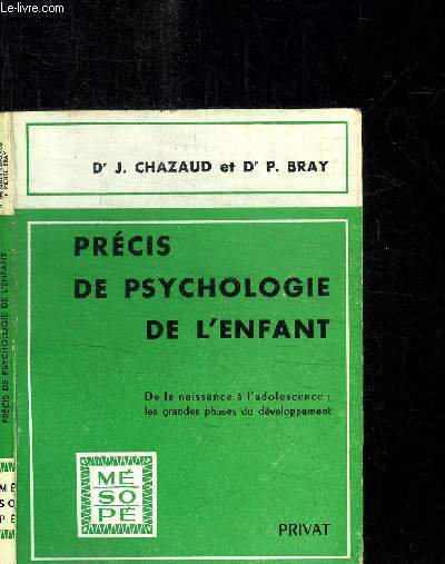 PRECIS DE PSYCHOLOGIE DE L'ENFANT - DE LA NAISSANCE A L'ADOLESCENCE : LES GRANDES PHASES DU DEVELOPPEMENT / COLLECTION MESOPE