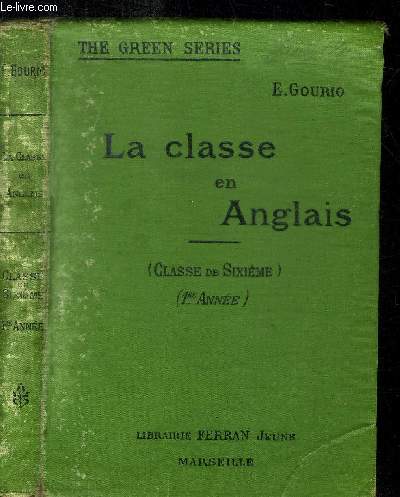 LA CLASSE EN ANGLAIS (CLASSE DE SIXIEME) (1ERE ANNEE) - 5e EDITION