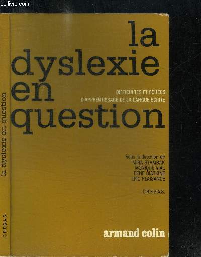 LA DYSLEXIE EN QUESTION - DIFFICULTES ET ECHECS D'APPRENTISSAGE DE LA LANGUE ECRITE