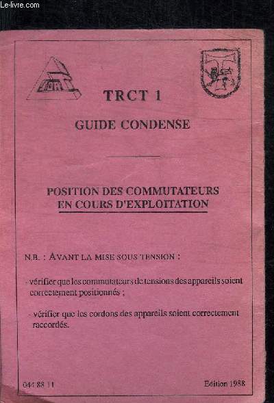 GUIDE CONDENSE - TRCT 1 - POSITION DES COMMUTATEURS EN COURS D'EXPLOITATION
