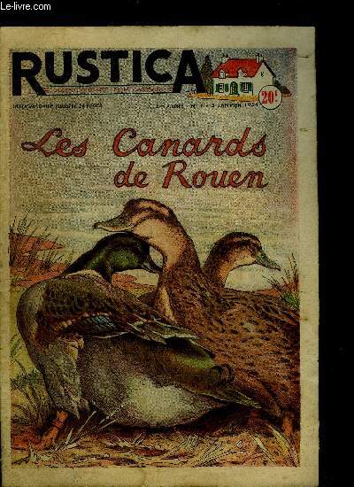 RUSTICE - JOURNAL UNIVERSEL DE LA CAMPAGNE - 27e ANNEE N1 - 3 JANVIER 1954 - LES CANARDS DE ROUEN Sommaire : Le jardin familial - Pulvrisation pour la destruction des plantes indesirables - le cerf sika - petite bourse rurale - etc...