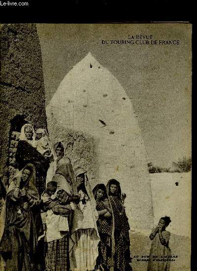 LA REVUE DU TOURING CLUB DE FRANCE - 45e ANNEE - AOUT 1935 N489 - Sommaire : 1937 Anne de la France - Echos et nouvelles du tourisme - Massacres d'arbres - Une heureuse initiative - A travers l'Algrie, la Sahara et le Maroc - etc...