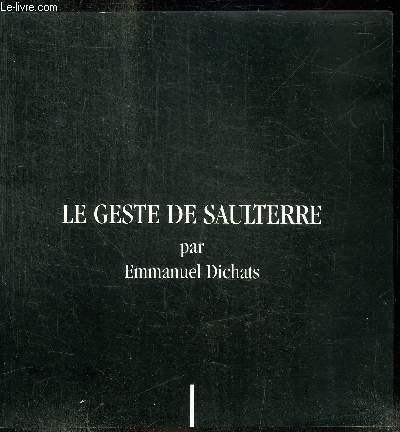 LE GESTE DE SAULTERRE - EXPOSITION
