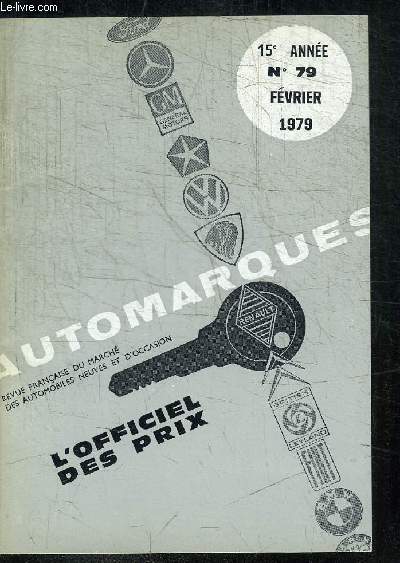 AUTOMARQUES REVUE FRANCAISE DU MARCHE DES AUTOMOBILES NEUVES ET D'OCCASION - L'OFFICIEL DES PRIX N79 - 15e ANNEE - FEVRIER 1979