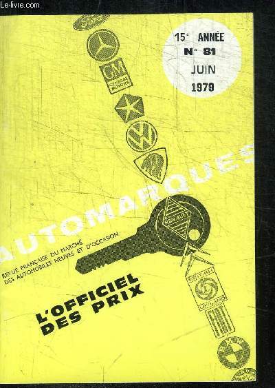 AUTOMARQUES REVUE FRANCAISE DU MARCHE DES AUTOMOBILES NEUVES ET D'OCCASION - L'OFFICIEL DES PRIX N81 - 15e ANNEE - JUIN 1979