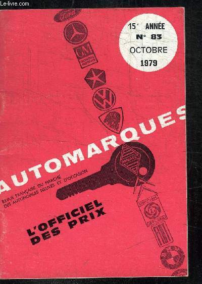 AUTOMARQUES REVUE FRANCAISE DU MARCHE DES AUTOMOBILES NEUVES ET D'OCCASION - L'OFFICIEL DES PRIX N83 - 15e ANNEE - OCTOBRE 1979