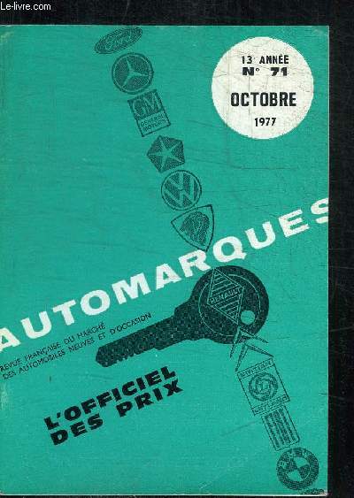 AUTOMARQUES REVUE FRANCAISE DU MARCHE DES AUTOMOBILES NEUVES ET D'OCCASION - L'OFFICIEL DES PRIX N71 - 13e ANNEE - OCTOBRE 1977