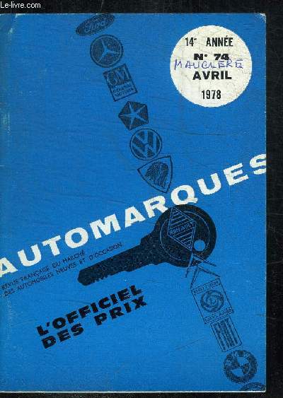 AUTOMARQUES REVUE FRANCAISE DU MARCHE DES AUTOMOBILES NEUVES ET D'OCCASION - L'OFFICIEL DES PRIX N74 - 14e ANNEE - AVRIL 1978