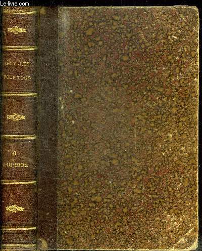 LECTURES POUR TOUS - TOME 8 - 1901-1902 - Le roi des corsaires - Toujours plus haut ! Toujours plus loin - Poison redoutable ou Succulente nourriture - Les chiens, agents de Police - etc...