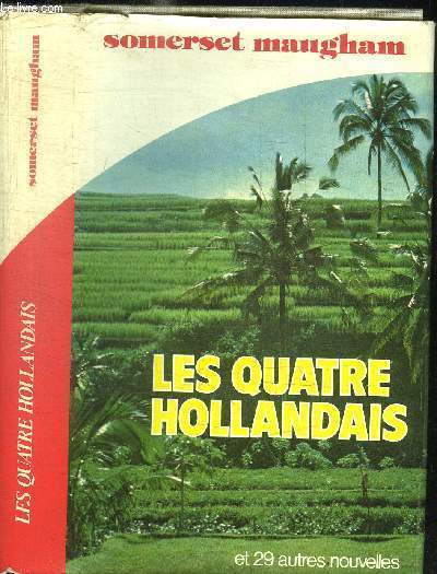 LES QUATRE HOLLANDAIS ET 29 AUTRES NOUVELLES