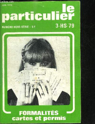 LE PARTICULIER - NUMERO HORS SERIE 3-HS-79 - JUIN 1979 - FORMALITES CARTES ET PERMIS