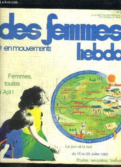 REVUE - DES FEMMES EN MOUVEMENT - HEBDO - FEMMES TOUTES A APT ! - LE JOUR ET LA NUIT DU 15 AU 25 JUILLET 1982 - ETUDES RENCONTRES FESTIVALS - N101 16 AU 23 JUILLET 1982 Sommaire : Agenda culturel - tlvision - politique - Lutte contre la misogynie -