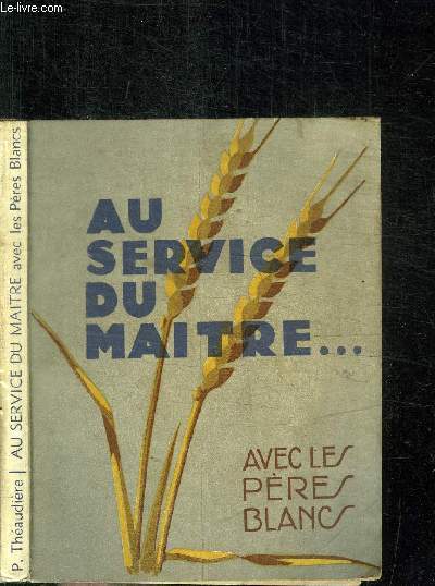 AU SERVICE DU MAITRE - AVEC LES PERES BLANCS