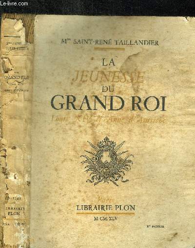 LA JEUNESSE DU GRAND ROI - LOUIS XIV ET ANNE D'AUTRICHE / 2e EDITION