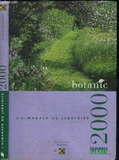 L'ALMANACH DU JARDINIER 2000 L'hamamlis - Le pcher - Botanique : les palmiers, la symbolique de la passiflore, les vertus divinatoires du pissenlit, les rubiaces - etc...