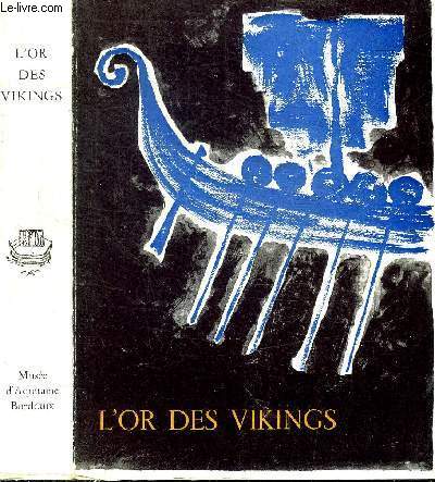 L'OR DES VIKINGS - EXPOSITION DU MUSEE DES ANTIQUITES NATIONALES DE SUEDE