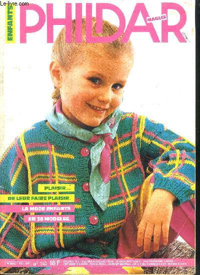 PHILDAR MAILLES N142 - ENFANTS - PLAISIR... DE LEUR FAIRE PLAISIR - LA MODE ENFANTS EN 38 MODELES sommaire : Pull, dbardeur, cardigans, jupe, polo, pull sans manches