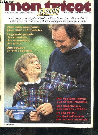 MON TRICOT & PLUS - NOVEMBRE 1980 - N176 - FRISSONNEZ AVEC AGATHA CHRISTIE - VIVEZ LA VIE D'UN SOLDAT DE 14-18 - RETROUVEZ LES TRESORS DE LA BIBLE - DIALOGUEZ AVEC FRANCOISE DOLTO - sommaire : Reportage : L'Alsace des fes du tricot - Les lisers : Cardi