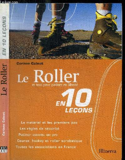 LE ROLLER ET TOUT POUR PATINER EN LIBERTE EN 10 LECONS
