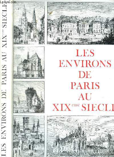 LES ENVIRONS DE PARIS - HISTOIRE, MONUMENTS, PAYSAGES -