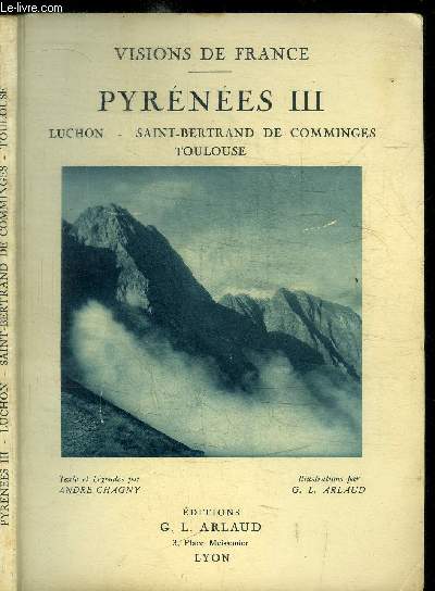 PYRENEES III - LUCHON - SAINT-BERTRAND DE COMMINGES - TOULOUSE / COLLECTION VISIONS DE FRANCE