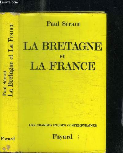 LA BRETAGNE ET LA FRANCE / COLLECTION LES GRANDES ETUDES CONTEMPORAINES