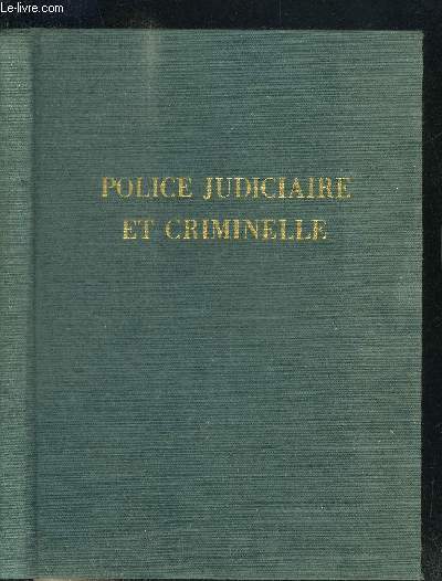 POLICE JUDICIAIRE ET CRIMINELLE