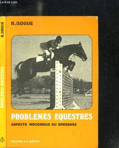 PROBLEMES EQUESTRES - ASPECTS MECONNUS DU DRESSAGE