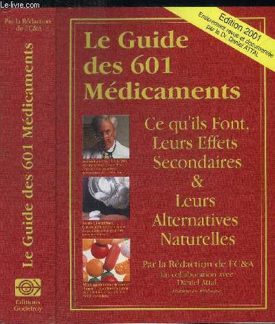 LE GUIDE DES 601 MEDICAMENTS CE QU'ILS FONT, LEURS EFFETS SECONDAIRES ET LEURS ALTERNATIVES NATURELLES