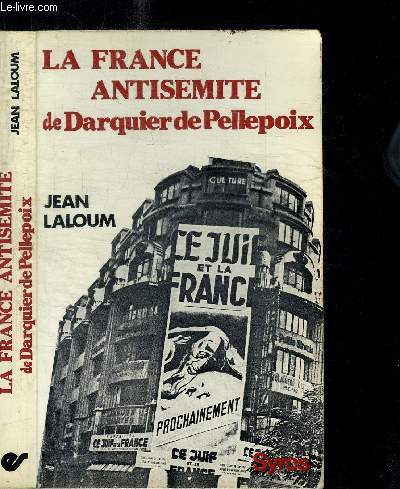 LA FRANCE ANTISEMITE DE DARQUIER DE PELLEPOIX