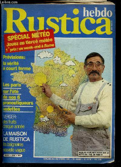 HEBDO RUSTICA - SPECIAL METEO - SEMAINE DU 2 AU 8 AVRIL 1986 Sommaire : Jardinez  la carte - Jardinez avec la lune - Le jardin du midi : Lentisque, l'arbre au mastic - des fruits chaque anne - la jerdin aux ides - etc...