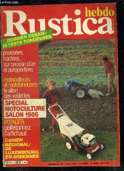 HEBDO RUSTICA - SEMAINE DU 5 AU 11 MARS 1986 Sommaire : Oeillotonnez l'artichaut - taillez les grimpantes l't - Le jardin aux ides - etc...