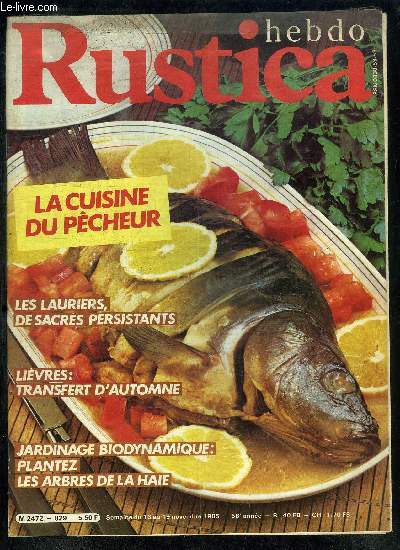 HEBDO RUSTICA - SEMAINE DU 13 AU 19 NOVEMBRE 1985 Sommaire : La cuisine du pcheur - les lauriers, de sacrs persistants - Livres Transfert d'automne - Jardinage biodynamique plantez les arbres de la haie - etc..