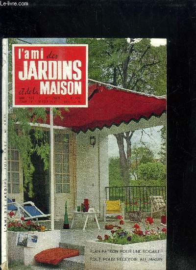 L'AMI DES JARDINS ET DE LA MAISONN494 - JUIN 1965 - Sommaire : Le temps de juin - Respectez l'inconnu - Grands problmes... petit jardin : un terrain en longueur - Juin... le mois de la rose - etc...